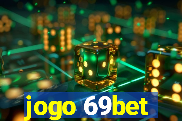 jogo 69bet